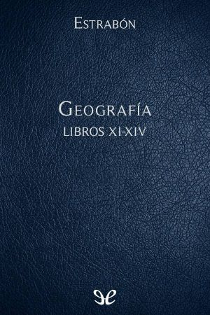 [Biblioteca Clásica Gredos 306] • Geografía Libros XI-XIV